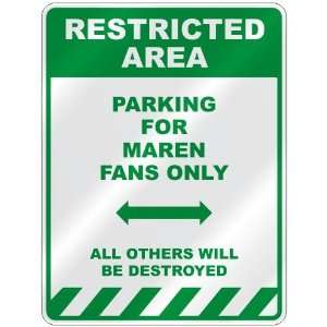   PARKING FOR MAREN FANS ONLY  PARKING SIGN