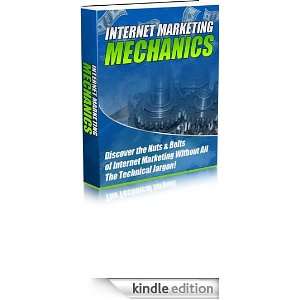 Internet Marketing Mechanics Discover The Nuts & Bolts Of Internet 