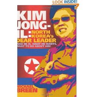 Kim Jong Il North Koreas Dear Leader by Michael Breen (Jan 29, 2004)