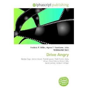  Drive Angry (9786132794826) Books