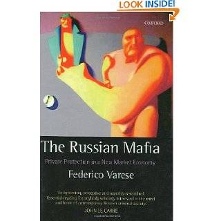 The Russian Mafia Private Protection in a New Market Economy by 