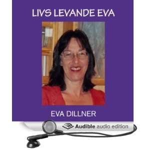  Livs Levande Eva (Audible Audio Edition) Eva Dillner 