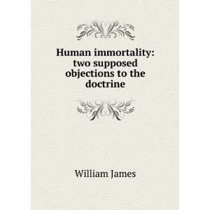  Human immortality two supposed objections to the doctrine 