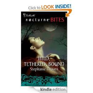 Wild, Tethered, Bound Stephanie Draven  Kindle Store