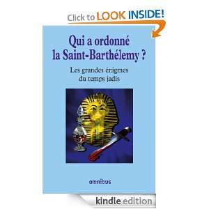 Qui a ordonné la Saint Barthélemy ? (French Edition) Collectif 