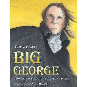   How a Shy Boy Became President Washington [BIG GEORGE]  N/A  Books