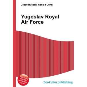 Yugoslav Royal Air Force Ronald Cohn Jesse Russell Books