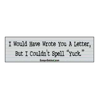   couldnt spell yuck   funny stickers (Small 5 x 1.4 in.) Automotive