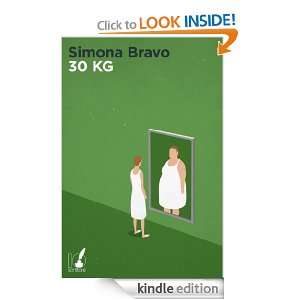 30 kg (Italian Edition) Simona Bravo  Kindle Store