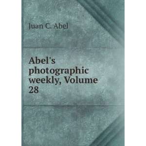  Abels photographic weekly, Volume 28 Juan C. Abel Books