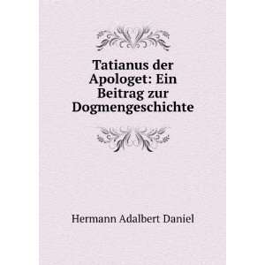    Ein Beitrag zur Dogmengeschichte Hermann Adalbert Daniel Books