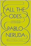 All the Odes A Bilingual Pablo Neruda Pre Order Now