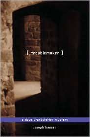 Troublemaker A Dave Brandstetter Mystery, (1555837107), Joseph Hansen 