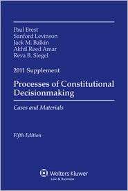 Processes of Constitional Decisionmaking, 2011 Supplement, (0735508585 