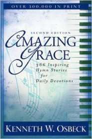   Amazing Grace 366 Inspiring Hymn Stories for Daily 