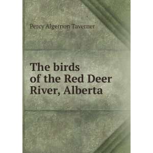   birds of the Red Deer River, Alberta Percy Algernon Taverner Books