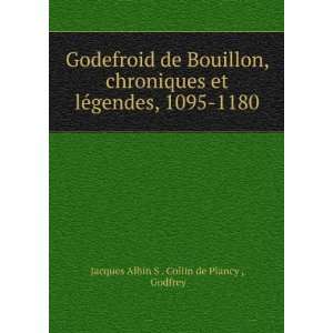   gendes, 1095 1180 Godfrey Jacques Albin S . Collin de Plancy  Books
