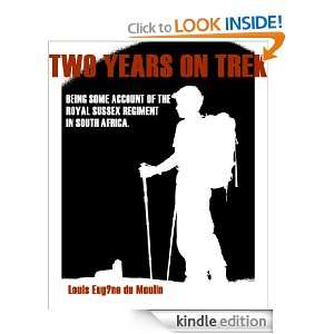 TWO YEARS ON TREK  BEING SOME ACCOUNT OF THE ROYAL SUSSEX REGIMENT IN 