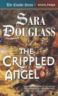 The Crippled Angel (Crucible Sara Douglass