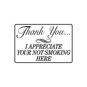 THANK YOUI APPRECIATE YOUR NOT SMOKING HERE Sign   10 x 14 Adhesive 