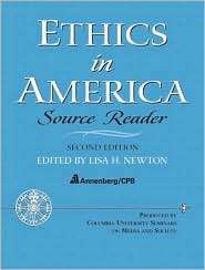 Ethics in America Source Reader, (0131826255), Lisa H. Newton 
