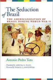 The Seduction of Brazil The Americanization of Brazil during World 