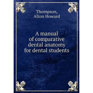   dental anatomy for dental students Alton Howard Thompson Books