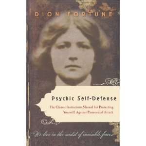  Psychic Self Defense by Dion Fortune