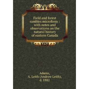   of eastern Canada A. Leith (Andrew Leith), d. 1882 Adams Books