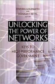 Unlocking the Power of Networks Keys to High Performance Government 