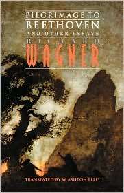 Pilgrimage to Beethoven and Other Essays, (0803297637), Richard Wagner 