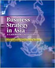 Business Strategy in Asia A Casebook, (981243724X), Kulwant Singh 