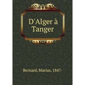  DAlger Ã  Tanger Marius, 1847  Bernard Books