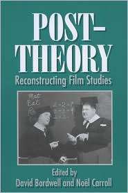 Post Theory Reconstructing Film Studies, (0299149447), David Bordwell 