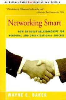   Networking Smart by Wayne E. Baker, iUniverse 