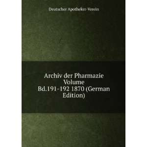   Bd.191 192 1870 (German Edition) Deutscher Apotheker Verein Books
