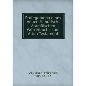   ischen wÃ¶rterbuchs zum alten testament Friedrich Delitzsch Books