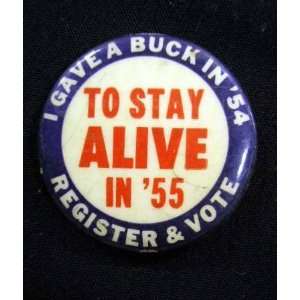    To Stay Alive in 55 Voter Registration Pin 