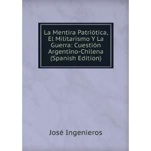   Argentino Chilena (Spanish Edition) JosÃ© Ingenieros Books