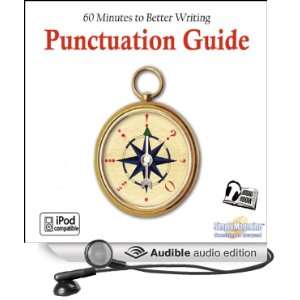 Punctuation Guide 60 Minutes to Better Writing [Unabridged] [Audible 