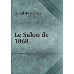  Le Salon de 1868 Raoul de Navery Books