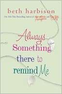   Always Something There to Remind Me by Beth Harbison 