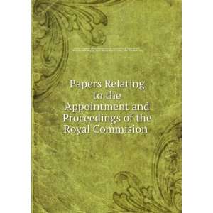 Appointment and Proceedings of the Royal Commision . Matthew Baillie 