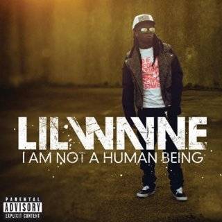 Am Not A Human Being [Explicit] by Lil Wayne