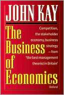 The Business of Economics John A. Kay
