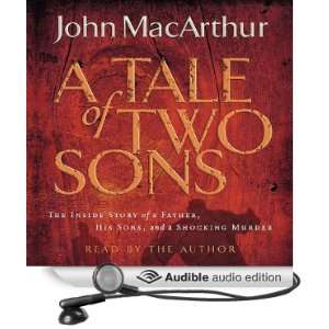 The Tale of Two Sons The Inside Story of a Father, His Sons, and a 