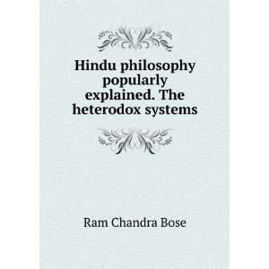 Hindu philosophy popularly explained. The heterodox systems Ram 