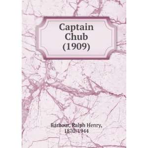  Captain Chub, (9781275500587) Ralph Henry Barbour Books