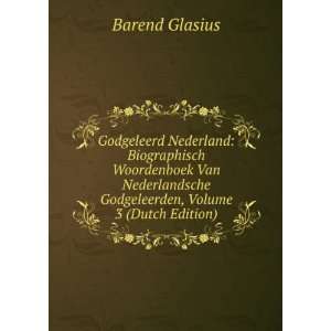   Godgeleerden, Volume 3 (Dutch Edition) Barend Glasius Books