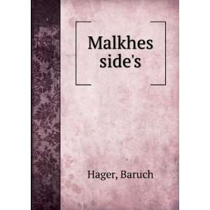 Malkhes sideÊ¹s Baruch Hager  Books